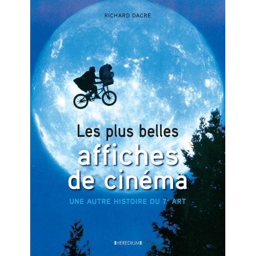 Les Plus Belles Affiches De Cinma - Une Autre Histoire Du 7e Art   de Dacre Richard  Format Beau livre 