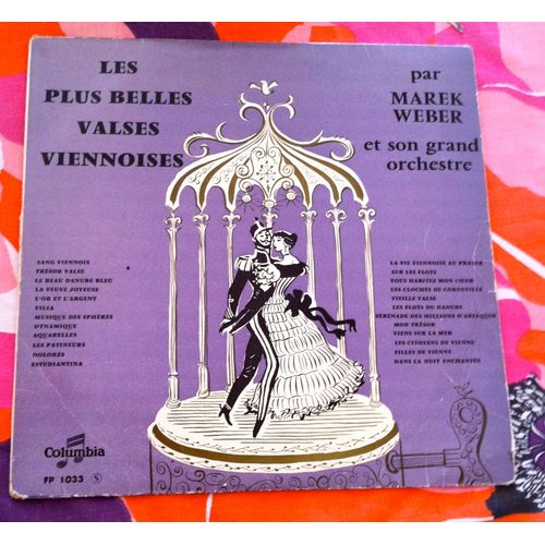 Les Plus Belles Valses Viennoises ; Marek Weber Et Son Orchestre - Johann Strauss - Franz Lehar - Emile Waldteufel - Translateur - Ricardo Drigo - Carl Michael Ziehrer, Planquette, Etc
