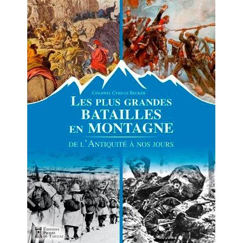 Les Plus Grandes Batailles En Montagne - De L'antiquit  Nos Jours   de Becker Cyrille  Format Beau livre 