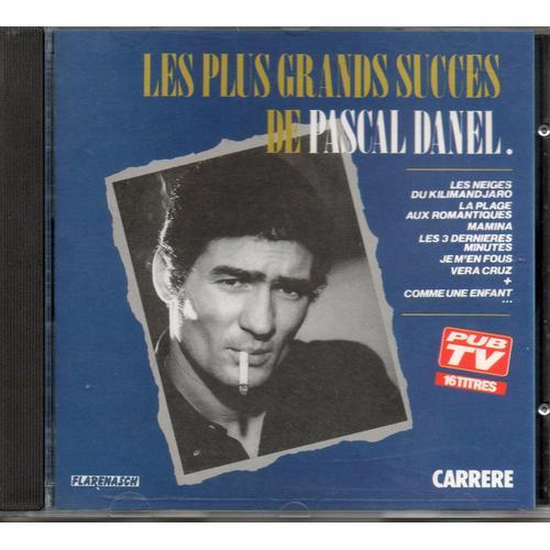 Les Plus Grands Succes De Pascal Danel - Pascal Danel