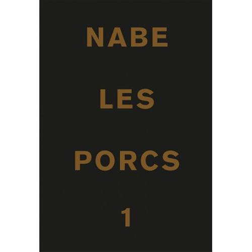 Les Porcs Tome 1   de Marc Edouard Nabe  Format Broch 