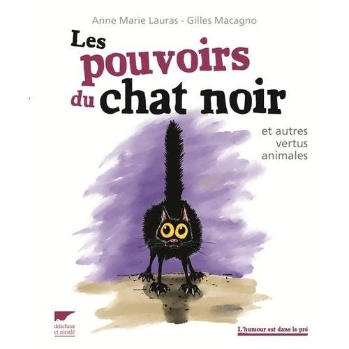 Les Pouvoirs Du Chat Noir Et Autres Vertus Animales    Format Beau livre 