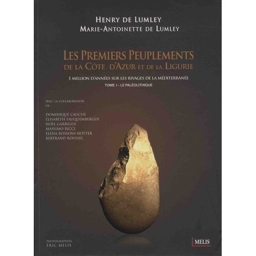 Les Premiers Peuplements De La Cte D'azur Et De La Ligurie - 1 Million D'annes Sur Les Rivages De La Mditerrane - Tome 1, Le Palolithique   de henry de lumley  Format Beau livre 