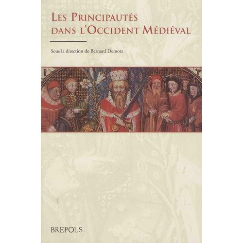 Les Principauts Dans L'occident Mdival - A L'origine Des Rgions   de georges bischoff  Format Beau livre 