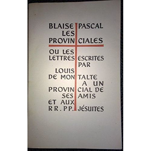 Les Provinciales Ou Les Lettres crites Par Louis De Montalte  Un Provincial De Ses Amis Et Aux Rr. Pp. Jsuites - Tome Ii   de Blaise Pascal