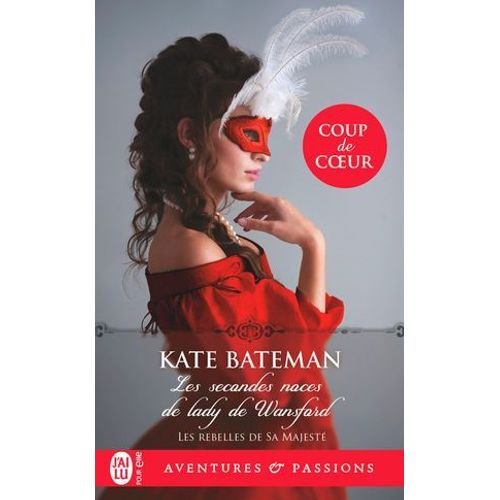 Les Rebelles De Sa Majest (Tome 1) - Les Secondes Noces De Lady De Wansford  