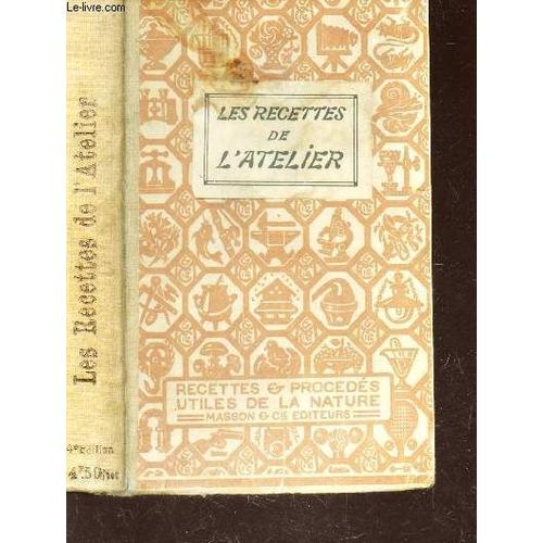Les Recettes De L'atelier - Volume Ii De La Collection Recettes Et Procedes Utiles De La Nature / 4e Edition.   de CHAPLET A.  Format Broch 