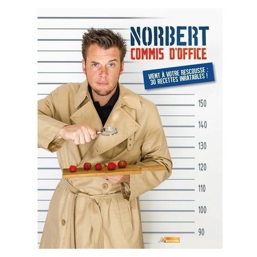 Norbert Commis D'office Vient  Votre Rescousse : 30 Recettes Inratables !   de Tarayre Norbert  Format Reli 