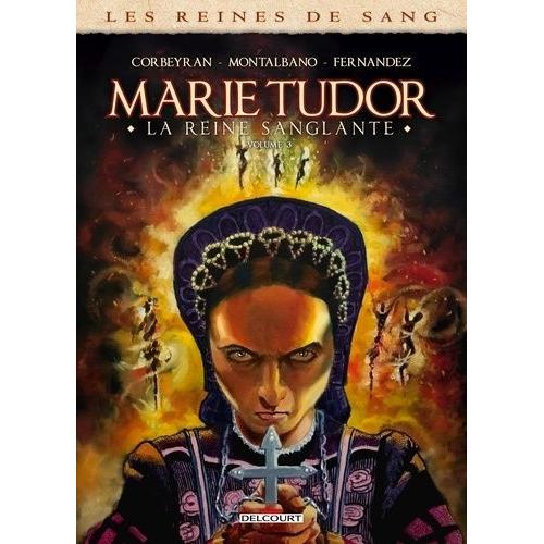 Les Reines De Sang - Marie Tudor, La Reine Sanglante - Tome 13    Format Album 