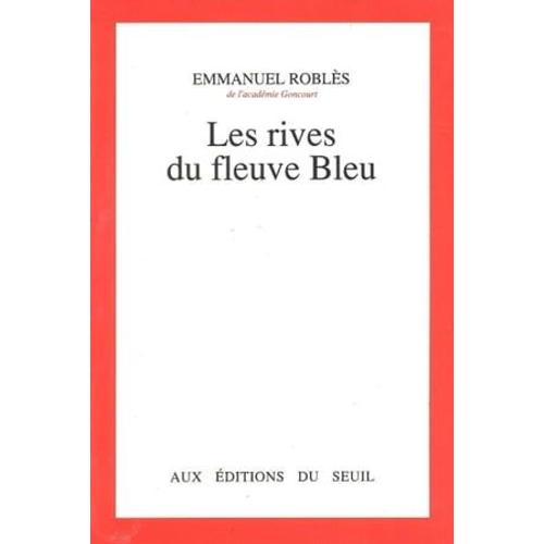 Les Rives Du Fleuve Bleu   de Emmanuel Robls
