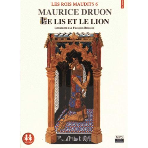 Les Rois Maudits Vol. 6 : Le Lis Et Le Lion - Cd Mp3 - Maurice Druon