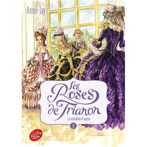 Les Roses De Trianon Tome 5 - Le Mdaillon D'argent   de annie jay  Format Poche 