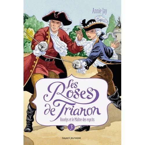 Les Roses De Trianon Tome 3 - Roselys Et Le Matre Des Esprits   de annie jay  Format Broch 