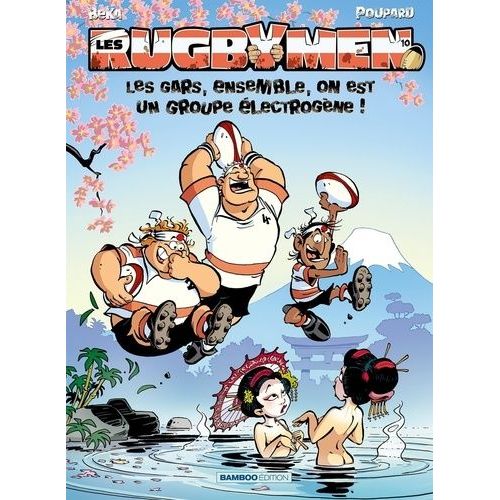 Les Rugbymen - Tome 10 - Les Gars, Ensemble, On Est Un Groupe lectrogne !    Format Album 