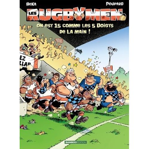 Les Rugbymen - Tome 15 - On Est 15 Comme Les 5 Doigts De La Main !    Format Album 