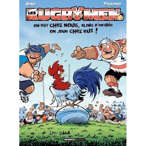 Les Rugbymen - Tome 21 - On Est Chez Nous, Alors D'entre On Joue Chez Eux !    Format Album 
