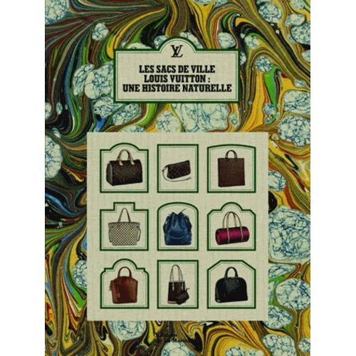 Les Sacs De Ville Louis Vuitton - Une Histoire Naturelle   de florence mller  Format Broch 