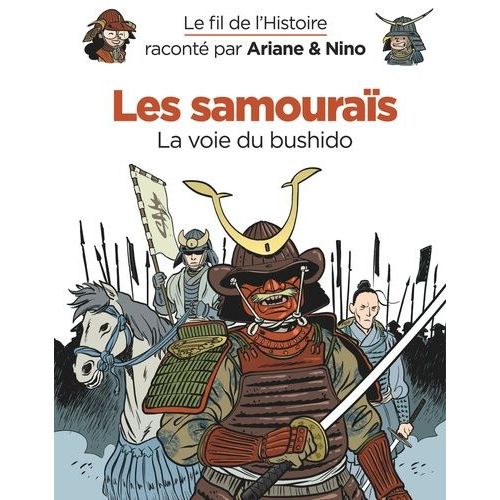 Le Fil De L'histoire Racont Par Ariane & Nino - Les Samouras - La Voie Du Bushido    Format Album 