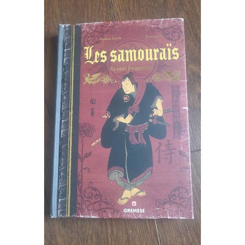 Les Samouras, Le Code Du Guerier, Thomas Louis Et Tommy Ito   