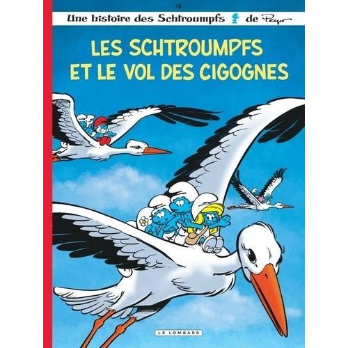 Les Schtroumpfs - Tome 38 - Les Schtroumpfs Et Le Vol Des Cigognes    Format Album 