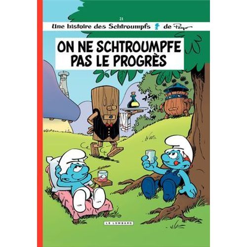 Les Schtroumpfs - Tome 21 - On Ne Schtroumpfe Pas Le Progrs  