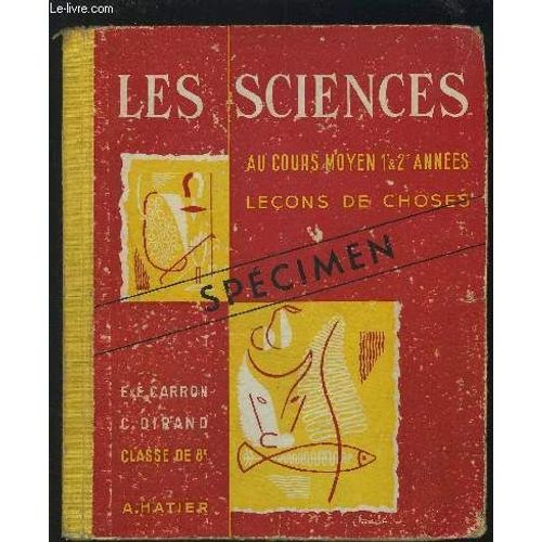Les Sciences Au Cours Moyen, 1 Et 2 Annees - Lecons De Choses - Classe De 8 Des Lycees Et Colleges - Livre De L'eleve - Specimen.   de CARRON E. / DIRAND C.  Format Reli 