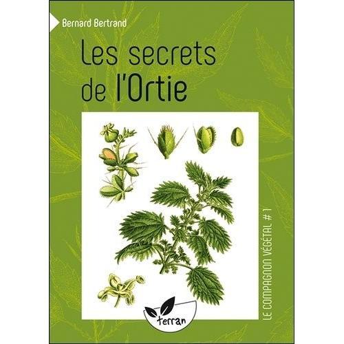 Les Secrets De L'ortie   de bernard bertrand  Format Beau livre 
