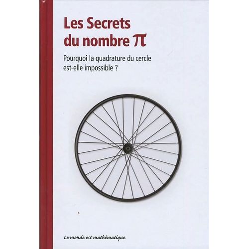 Les Secrets Du Nombre Pi ( Pourquoi La Quadrature Du Cercle EstElle Impossible ? ) Rakuten