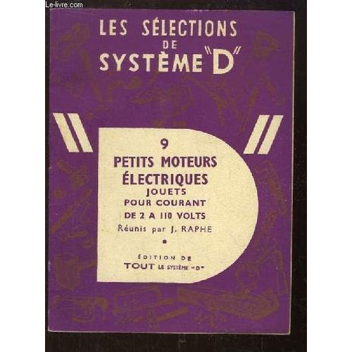 Les Slections De Systme D : 9 Petits Moteurs lectriques, Jouets Courants De 2  110 Volts.   de RAPHE J.  Format Broch 