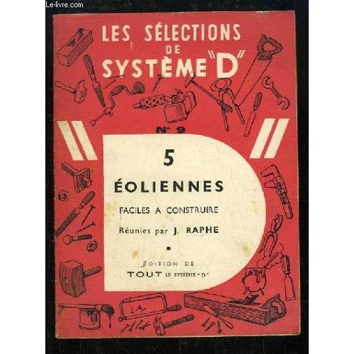 Les Slections De Systme D N9 : 5 oliennes Faciles  Construire.   de RAPHE J.  Format Broch 