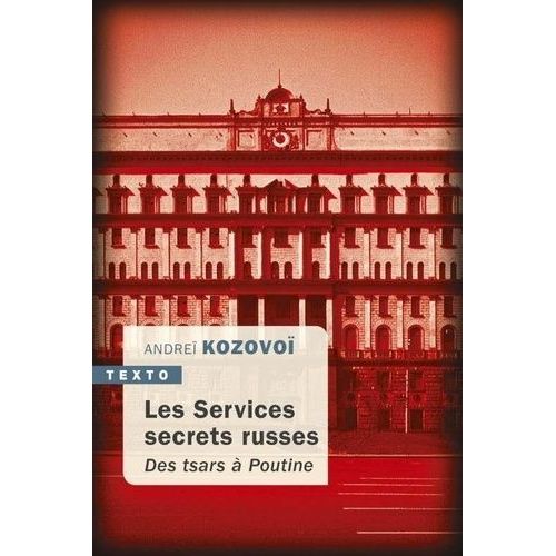 Les Services Secrets Russes - Des Tsars  Poutine    Format Poche 