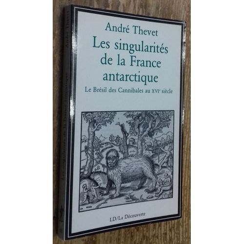 Les Singularits De La France Antarctique. Le Brsil Des Cannibales Au Xvie Sicle   de Andr Thvet  Format Poche 