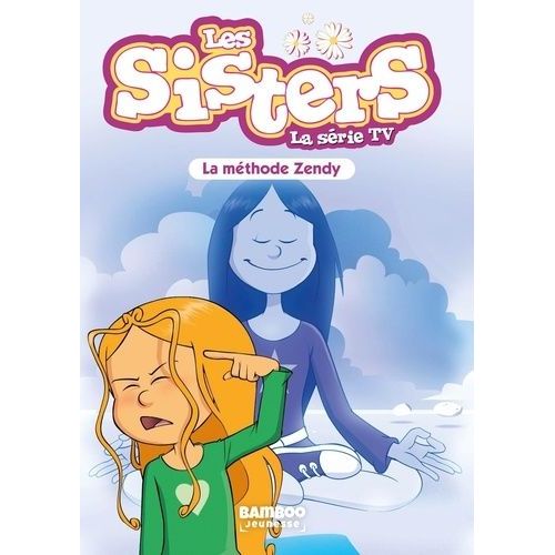 Les Sisters - La Srie Tv - Tome 63 - La Mthode Zendy    Format Poche 