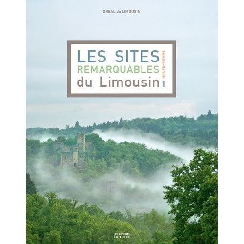 Les Sites Remarquables Du Limousin - Tome 1, Haute-Vienne   de DREAL du Limousin  Format Broch 