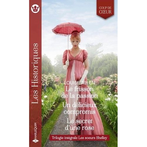 Les Soeurs Shelley - Intgrale - Le Frisson De La Passion - Un Dlicieux Compromis - Le Secret D'une Rose    Format Poche 