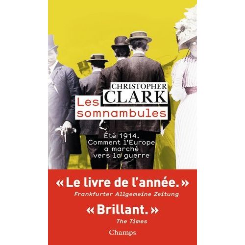 Les Somnambules - Et 1914 : Comment L'europe A March Vers La Guerre   de Clark Christopher  Format Poche 