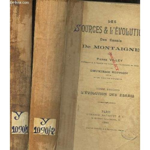 Les Sources & L'evolution - Des Essais De Montaigne / En 2 Volumes : Tome Premier + Tme Second / Tome 1 : Les Sources & La Chronologie Des Essais.   de pierre villey