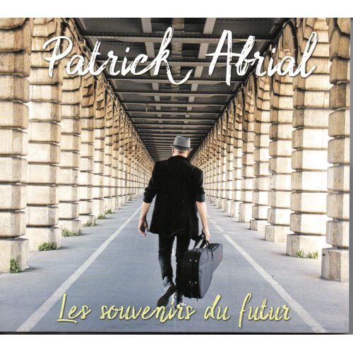 Les Souvenirs Du Futur - Patrick Abrial