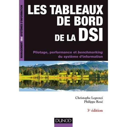 Les Tableaux De Bord De La Dsi - Pilotage, Performance Et Benchmarking Du Systme D'information   de Legrenzi Christophe  Format Beau livre 