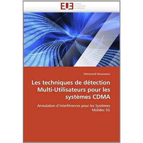 Les Techniques De Detection Multi-Utilisateurs Pour Les Systemes Cdma   de Moussaoui-M  Format Broch 