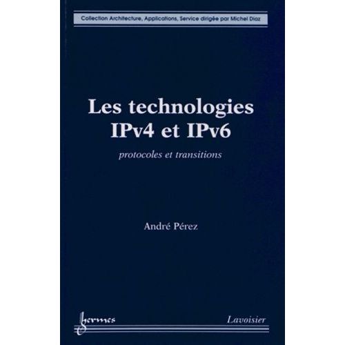 Les Technologies Ipv4 Et Ipv6 - Protocoles Et Transitions    Format Broch 