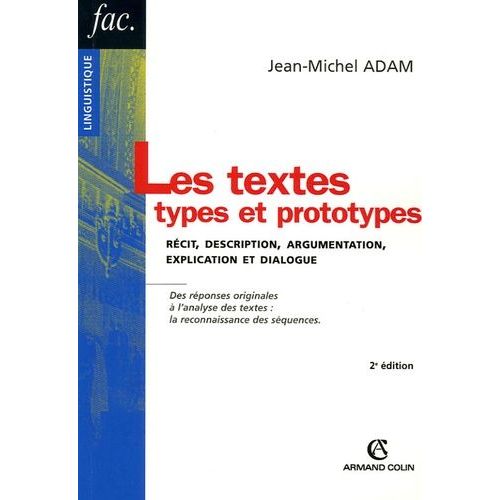Les Textes Types Et Prototypes - Rcit, Description, Argumentation, Explication Et Dialogue   de jean-michel adam  Format Broch 