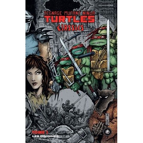 Teenage Mutant Ninja Turtles Classics - Tome 1 - Les Origines    Format Album 