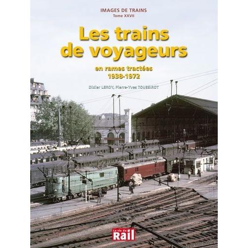 Les Trains De Voyageurs En Rames Tractes (1938-1972)    Format Reli 