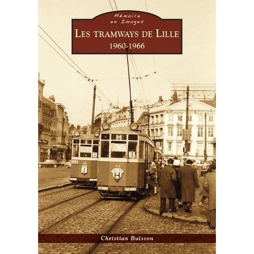 Les Tramways De Lille (1960-1966)    Format Broch 