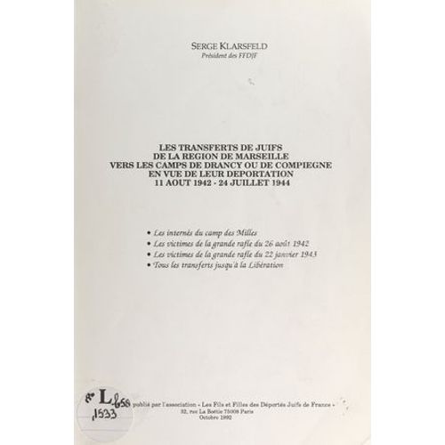 Les Transferts De Juifs De La Rgion De Marseille Vers Les Camps De Drancy Ou De Compigne En Vue De Leur Dportation, 11 Aot 1942-24 Juillet 1944  