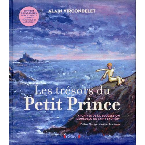 Les Trsors Du Petit Prince - Archives De La Collection Consuelo De Saint-Exupry   de alain vircondelet  Format Reli 
