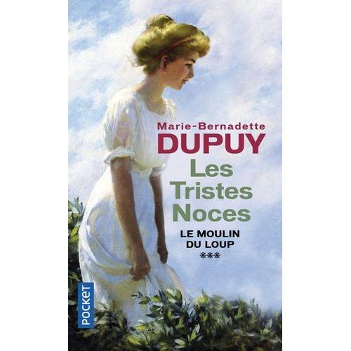 Le Moulin Du Loup Tome 3 - Les Tristes Noces   de Dupuy Marie-Bernadette  Format Poche 