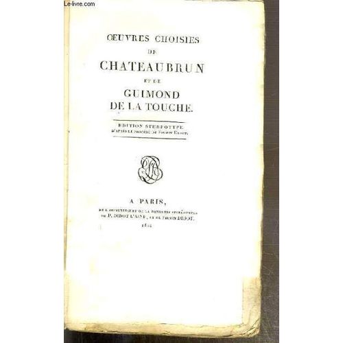 Les Troyennes + Iphigenie En Tauride + Les Soupirs Du Cloitre Ou Le Triomphe Du Fanatisme + Epitre A L'amitie - Oeuvres Choisies De Chateaubrun Et De Guimond De La Touche - Edition ...   de CHATEAUBRUN - DE LA TOUCHE GUIMOND