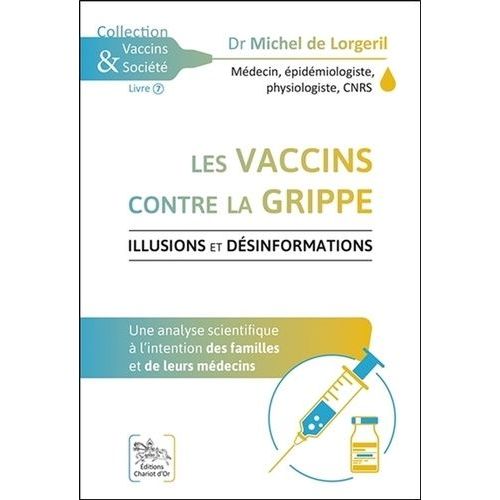 Les Vaccins Contre La Grippe - Illusions Et Dsinformations   de Lorgeril Michel de  Format Beau livre 